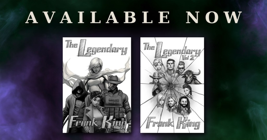 The covers of The Legendary Volume 1 and Volume 2 by Frank King side by side under the words Available Now, on a dark background of violet and green mist.