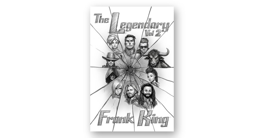 The cover of The Legendary Volume 2 by Frank King, centered on a white background: ten character faces arranged around a bullet hole in shattered glass.